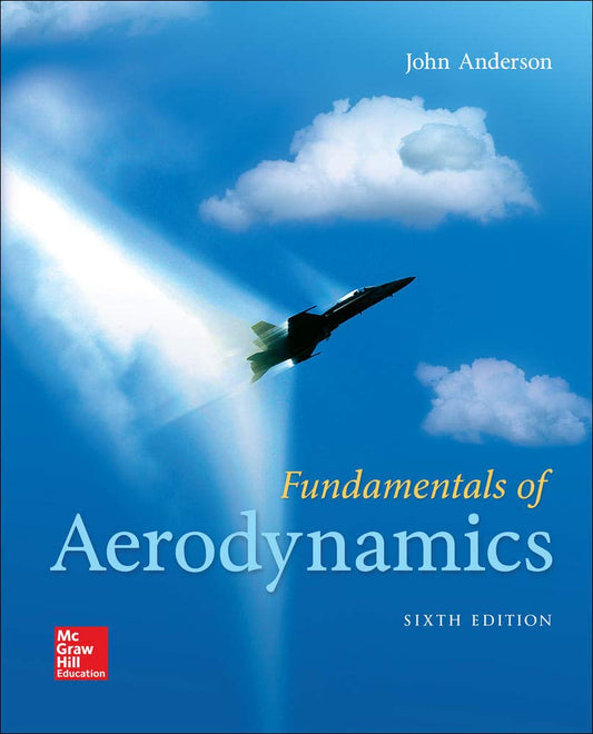 Fundamentals of Aerodynamics 6th Edition by John D. Anderson (Author)